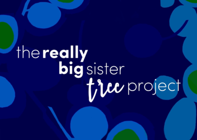 The Really Big Sister Tree Project – Featured